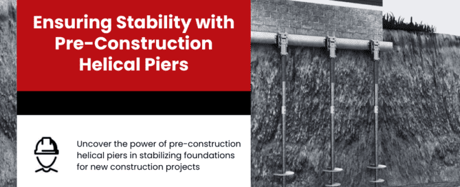 Featured image for blog "Ensuring Stability with Pre-Construction Helical Piers"